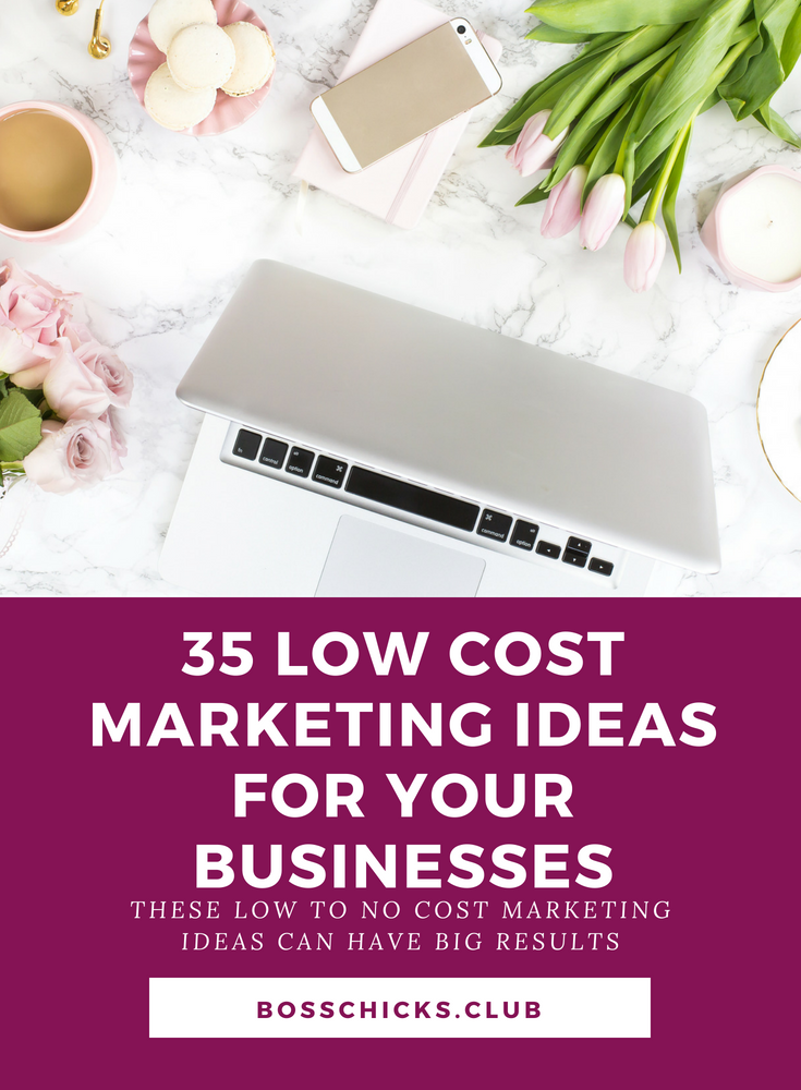 35 Low Cost Marketing Ideas For Your Businesses Boss Chicks Club
